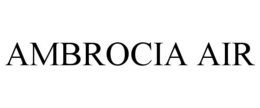 AMBROCIA AIR trademark