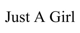 JUST A GIRL trademark