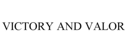 VICTORY AND VALOR trademark