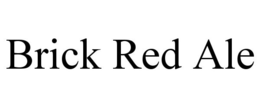 BRICK RED ALE trademark