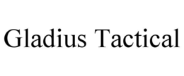 GLADIUS TACTICAL trademark