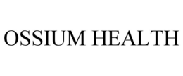 OSSIUM HEALTH trademark