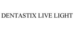 DENTASTIX LIVE LIGHT trademark