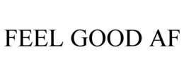 FEEL GOOD AF trademark