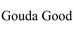 GOUDA GOOD trademark