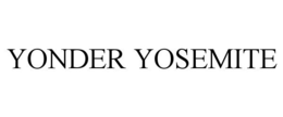 YONDER YOSEMITE trademark
