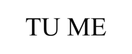 TU ME trademark