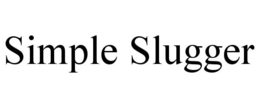 SIMPLE SLUGGER trademark