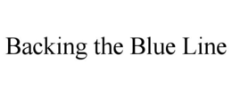 BACKING THE BLUE LINE trademark