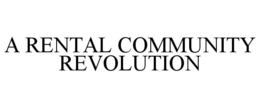 A RENTAL COMMUNITY REVOLUTION trademark