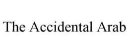 THE ACCIDENTAL ARAB trademark