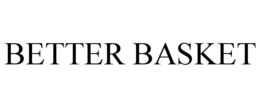 BETTER BASKET trademark