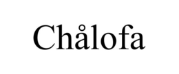 CHÅLOFA trademark