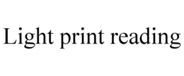 LIGHT PRINT READING trademark