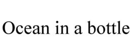 OCEAN IN A BOTTLE trademark