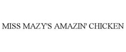 MISS MAZY'S AMAZIN' CHICKEN trademark