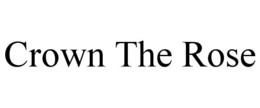 CROWN THE ROSE trademark