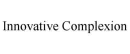 INNOVATIVE COMPLEXION trademark