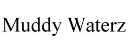 MUDDY WATERZ trademark