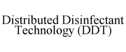 DISTRIBUTED DISINFECTANT TECHNOLOGY (DDT) trademark
