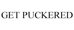 GET PUCKERED trademark