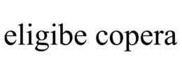 ELIGIBE COPERA trademark