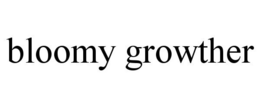 BLOOMY GROWTHER trademark