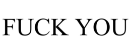 FUCK YOU trademark