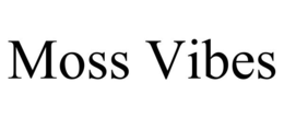 MOSS VIBES trademark