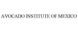AVOCADO INSTITUTE OF MEXICO trademark