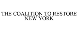 THE COALITION TO RESTORE NEW YORK trademark