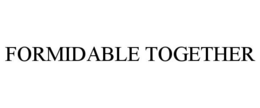 FORMIDABLE TOGETHER trademark