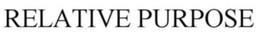 RELATIVE PURPOSE trademark