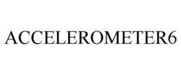 ACCELEROMETER6 trademark