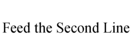 FEED THE SECOND LINE trademark