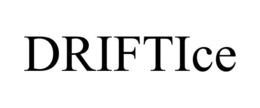 DRIFTICE trademark