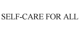 SELF-CARE FOR ALL trademark
