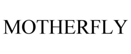MOTHERFLY trademark