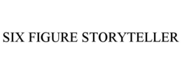SIX FIGURE STORYTELLER trademark
