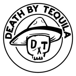 DEATH BY TEQUILA DXT trademark