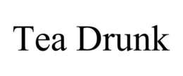 TEA DRUNK trademark