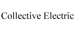 COLLECTIVE ELECTRIC trademark