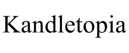 KANDLETOPIA trademark