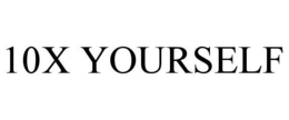 10X YOURSELF trademark