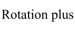 ROTATION PLUS trademark