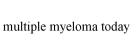 MULTIPLE MYELOMA TODAY trademark