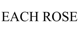 EACH ROSE trademark