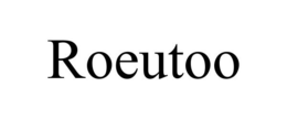 ROEUTOO trademark