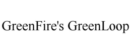 GREENFIRE'S GREENLOOP trademark