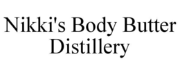 NIKKI'S BODY BUTTER DISTILLERY trademark
